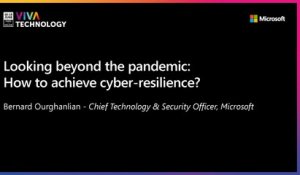 16th June - 11h-11h20  - EN_EN - Looking beyond the pandemic: how to achieve cyber-resilience ? - VIVATECHNOLOGY