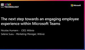 17th June - 16h-16h20 - EN_EN - The next step towards an engaging employee experience within Microsoft Teams - VIVATECHNOLOGY