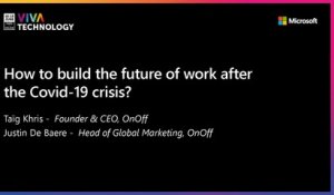 17th June - 16h30-16h50 - EN_EN - How to build the future of work after the covid 19 crisis? - VIVATECHNOLOGY