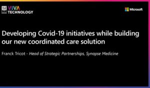 18th June - 15h30-15h50 - EN_FR -Developing COVID-19 initiatives while building our new coordinated care solution - VIVATECHNOLOGY