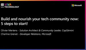 18th June - 14h30-14h50 - EN_FR - Build and nourish your tech community now : 5 steps to start ! - VIVATECHNOLOGY