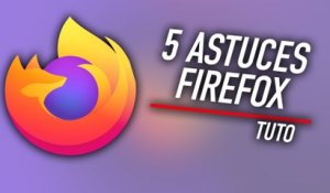5 astuces pour maîtriser Mozilla Firefox