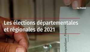 Les élections départementales et régionales de 2021