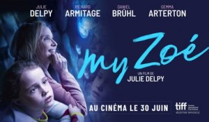 MY ZOÉ - Bande annonce officielle - Au cinéma le 30 juin