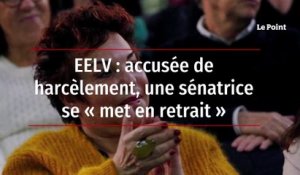 EELV : accusée de harcèlement, une sénatrice se « met en retrait »
