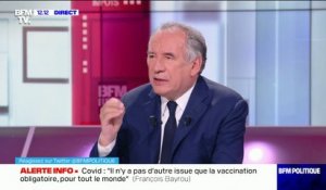 Pour François Bayrou, un soignant qui refuse de se faire vacciner, "c'est de la non-assistance à personne en danger"