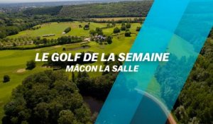 Le Golf de la semaine : Mâcon La Salle