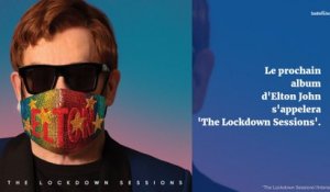 Elton John annonce un nouvel album pour octobre: "The Lockdown Sessions"