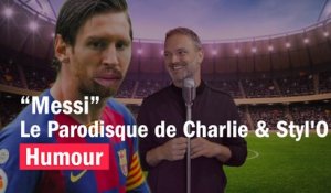 HUMOUR - Messi, le Parodisque de Charlie & Styl'O