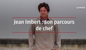 Jean Imbert : son parcours de chef