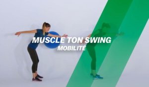 Muscle ton swing : Mobilité