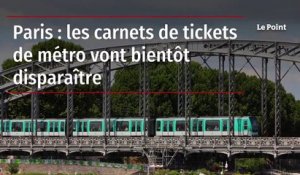 Paris : les carnets de tickets de métro vont bientôt disparaître
