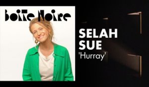Selah Sue ( Hurray) | Boite Noire