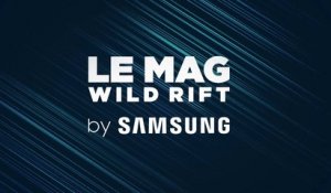 Mag Wild Rift by Samsung : événement de la Bête Lunaire, nerf de Kennen et arrivée de Xayah et Rakan