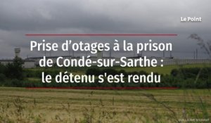Prise d'otages à Condé-sur-Sarthe : le détenu s'est rendu