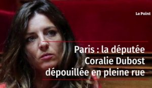 Paris : la députée Coralie Dubost dépouillée en pleine rue