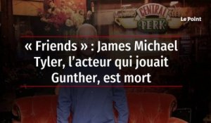 « Friends » : James Michael Tyler, l’acteur qui jouait Gunther, est mort