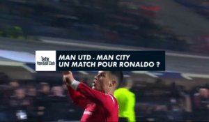 Man. Utd / Man. City - Un match pour Ronaldo ?