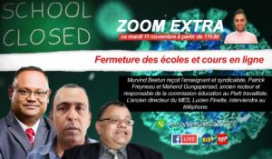 Zoom Extra : Fermeture des écoles et cours en ligne : Murvind Beetun reçoit Mahend Gungapersad et Patrick Freyneau.
