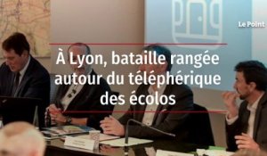 Lyon : bataille rangée autour du téléphérique des écolos