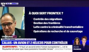 Fabrice Leggeri: "Frontex ne peut pas travailler avec le Royaume-Uni car nous n'avons pas le cadre juridique"