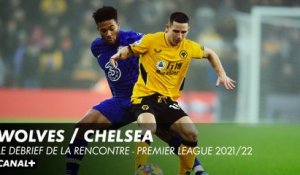 Le débrief de Wolverhampton / Chelsea - Premier League (J18)