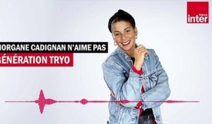 Génération Tryo - Morgane Cadignan n'aime pas