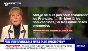 "Emmanuel Macron se comporte en petit dictateur": Nadine Morano réagit aux propos du président de la République sur les non-vaccinés