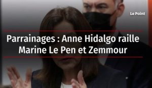 Parrainages : Anne Hidalgo raille Marine Le Pen et Zemmour