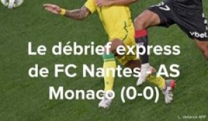 Ligue 1: Le debrief express de Nantes-Monaco (0-0)