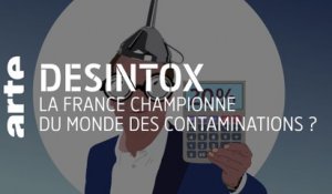 La France championne du monde des contaminations ? | Désintox | ARTE
