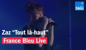 Zaz "Tout là-haut" - France Bleu Live