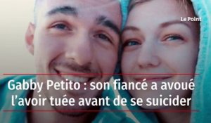 Gabby Petito : son fiancé a avoué l’avoir tuée avant de se suicider