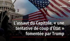L’assaut du Capitole, « une tentative de coup d’État » fomentée par Trump