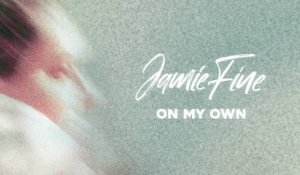 Jamie Fine - On My Own