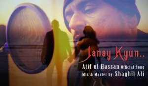 Janay Kyun | Atif ul Hassan | New Song | Gaane Shaane