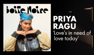 Priya Ragu (Love's in need of love today) | Boite Noire