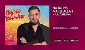 Hajriz Berisha  - Na bojna Marshallah