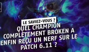 League of Legends : quel champion complètement broken a enfin reçu un nerf sur le patch 6.11 ?