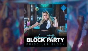 Priscilla Block - I’ve Gotten Good
