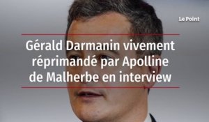 Gérald Darmanin vivement réprimandé par Apolline de Malherbe en interview