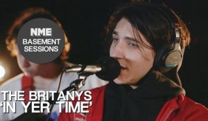 The Britanys, 'In Yer Time' - NME Basement Sessions