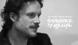 Father John Misty - Soundtrack Of My Life