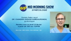 Mid Morning Show - Gynécologie Pamela Patten reçoit Dr. Chandra Shekar Ramdaursingh, gynécologue.