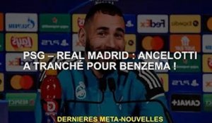 PSG - Real Madrid : Ancelotti a pris une décision pour Benzema !