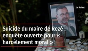 Suicide du maire de Rezé : enquête ouverte pour « harcèlement moral »