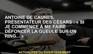 Antoine de Caunes, animateur des César : "Si je commence à me faire taper sur le ring..."