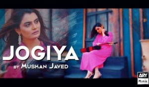 JOGIYA - Muskan Javed - ARY Musik