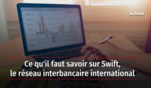 Ce qu'il faut savoir sur Swift,  le réseau interbancaire international