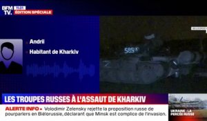 Guerre en Ukraine: "Il y a une cinquantaine de soldats russes", le témoignage d'un habitant de Kharkiv